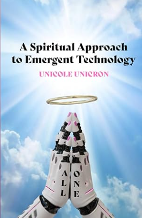 A Spiritual Approach to Emergent Technology